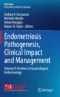 Endometriosis Pathogenesis, Clinical Impact and Management : Volume 9: Frontiers in Gynecological Endocrinology - Book