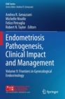 Endometriosis Pathogenesis, Clinical Impact and Management : Volume 9: Frontiers in Gynecological Endocrinology - Book