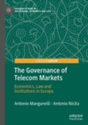 The Governance of Telecom Markets : Economics, Law and Institutions in Europe - eBook