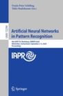 Artificial Neural Networks in Pattern Recognition : 9th IAPR TC3 Workshop, ANNPR 2020, Winterthur, Switzerland, September 2–4, 2020, Proceedings - Book