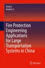 Fire Protection Engineering Applications for Large Transportation Systems in China - eBook