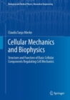 Cellular Mechanics and Biophysics : Structure and Function of Basic Cellular Components Regulating Cell Mechanics - Book