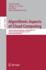 Algorithmic Aspects of Cloud Computing : 5th International Symposium, ALGOCLOUD 2019, Munich, Germany, September 10, 2019, Revised Selected Papers - Book
