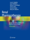 Renal Pharmacotherapy : Dosage Adjustment of Medications Eliminated by the Kidneys - Book