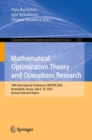 Mathematical Optimization Theory and Operations Research : 19th International Conference, MOTOR 2020, Novosibirsk, Russia, July 6-10, 2020, Revised Selected Papers - eBook