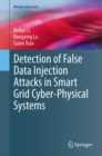 Detection of False Data Injection Attacks in Smart Grid Cyber-Physical Systems - eBook