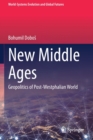 New Middle Ages : Geopolitics of Post-Westphalian World - Book
