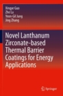 Novel Lanthanum Zirconate-based Thermal Barrier Coatings for Energy Applications - Book