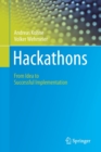 Hackathons : From Idea to Successful Implementation - Book