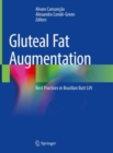 Gluteal Fat Augmentation : Best Practices in Brazilian Butt Lift - Book