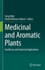 Medicinal and Aromatic Plants : Healthcare and Industrial Applications - eBook