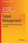 Patent Management : Protecting Intellectual Property and Innovation - Book