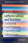 Lathyrus sativus and Nutrition : Traditional Food Products, Chemistry and Safety Issues - eBook