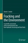 Fracking and the Environment : A scientific assessment of the environmental risks from hydraulic fracturing and fossil fuels - Book