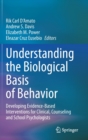 Understanding the Biological Basis of Behavior : Developing Evidence-Based Interventions for Clinical, Counseling and School Psychologists - Book