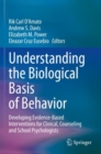 Understanding the Biological Basis of Behavior : Developing Evidence-Based Interventions for Clinical, Counseling and School Psychologists - Book