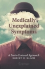 Medically Unexplained Symptoms : A Brain-Centered Approach - eBook