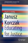 Janusz Korczak : Educating for Justice - eBook