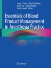Essentials of Blood Product Management in Anesthesia Practice - Book