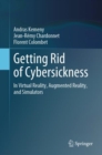 Getting Rid of Cybersickness : In Virtual Reality, Augmented Reality, and Simulators - eBook