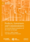 Prefects, Governors and Commissioners : Territorial Representatives of the State in Europe - eBook