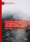 The Theory of Recognition and Multicultural Policies in Colombia and New Zealand - eBook
