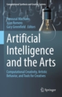 Artificial Intelligence and the Arts : Computational Creativity, Artistic Behavior, and Tools for Creatives - eBook