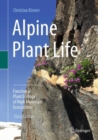 Alpine Plant Life : Functional Plant Ecology of High Mountain Ecosystems - Book