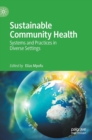 Sustainable Community Health : Systems and Practices in Diverse Settings - Book