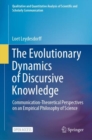 The Evolutionary Dynamics of Discursive Knowledge : Communication-Theoretical Perspectives on an Empirical Philosophy of Science - eBook