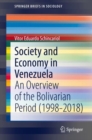 Society and Economy in Venezuela : An Overview of the Bolivarian Period (1998-2018) - Book