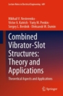 Combined Vibrator-Slot Structures: Theory and Applications : Theoretical Aspects and Applications - eBook