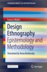 Design Ethnography : Epistemology and Methodology - Book