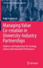 Managing Value Co-creation in University-Industry Partnerships : Evidence and Implications for Strategy, Culture and Innovation Performance - Book