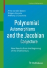 Polynomial Automorphisms and the Jacobian Conjecture : New Results from the Beginning of the 21st Century - Book