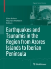 Earthquakes and Tsunamis in the Region from Azores Islands to Iberian Peninsula - Book