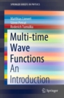Multi-time Wave Functions : An Introduction - eBook
