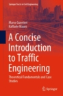 A Concise Introduction to Traffic Engineering : Theoretical Fundamentals and Case Studies - eBook