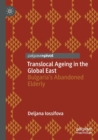 Translocal Ageing in the Global East : Bulgaria's Abandoned Elderly - Book