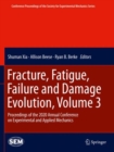 Fracture, Fatigue, Failure and Damage Evolution , Volume 3 : Proceedings of the 2020 Annual Conference on Experimental and Applied Mechanics - Book