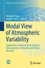 Modal View of Atmospheric Variability : Applications of Normal-Mode Function Decomposition in Weather and Climate Research - eBook