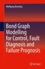 Bond Graph Modelling for Control, Fault Diagnosis and Failure Prognosis - eBook