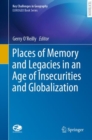 Places of Memory and Legacies in an Age of Insecurities and Globalization - Book