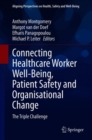 Connecting Healthcare Worker Well-Being, Patient Safety and Organisational Change : The Triple Challenge - eBook