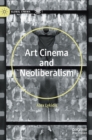 Art Cinema and Neoliberalism - Book