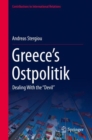 Greece's Ostpolitik : Dealing With the ''Devil'' - eBook