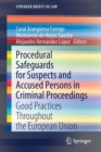 Procedural Safeguards for Suspects and Accused Persons in Criminal Proceedings : Good Practices Throughout the European Union - Book