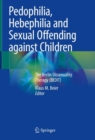 Pedophilia, Hebephilia and Sexual Offending against Children : The Berlin Dissexuality Therapy (BEDIT) - Book