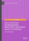 Barra and Zaman: Reading Egyptian Modernity in Shadi Abdel Salam's The Mummy - eBook