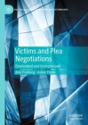 Victims and Plea Negotiations : Overlooked and Unimpressed - eBook